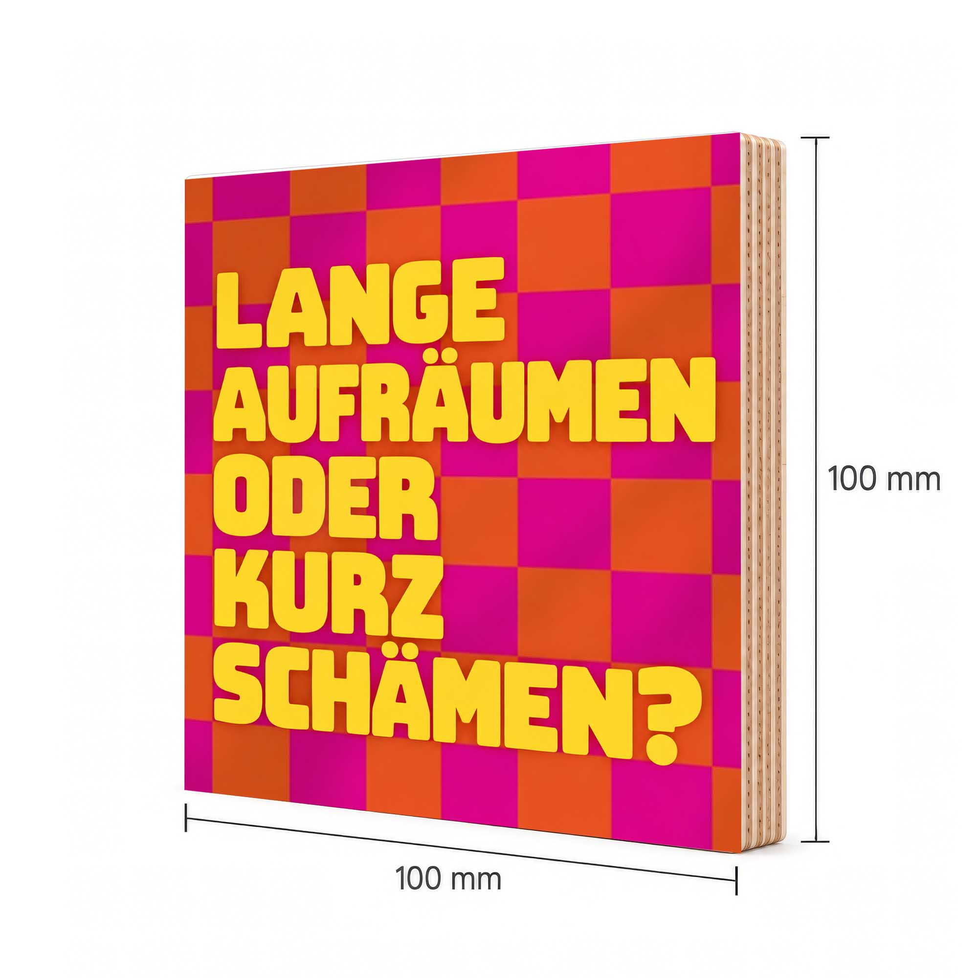 Woodprint Lange aufräumen oder kurz schämen? – bunte Küchen-Deko – Motiv 029