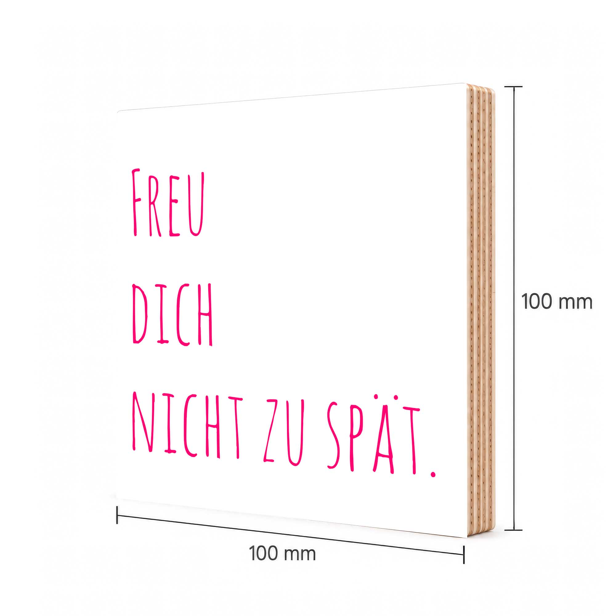 Woodprint Freu dich nicht zu spät – moderner Schriftzug rosa – Motiv 020