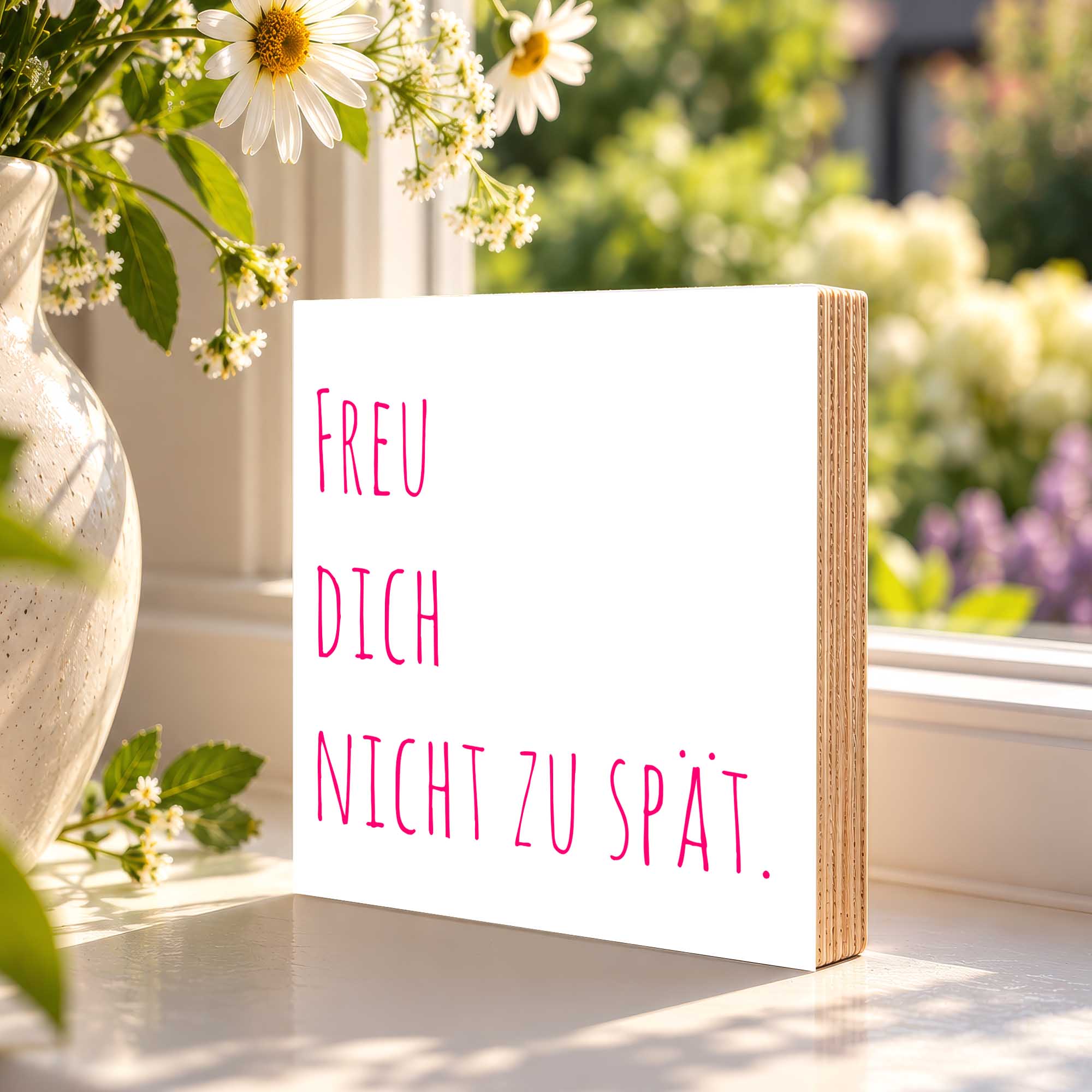 Woodprint Freu dich nicht zu spät – moderner Schriftzug rosa – Motiv 020