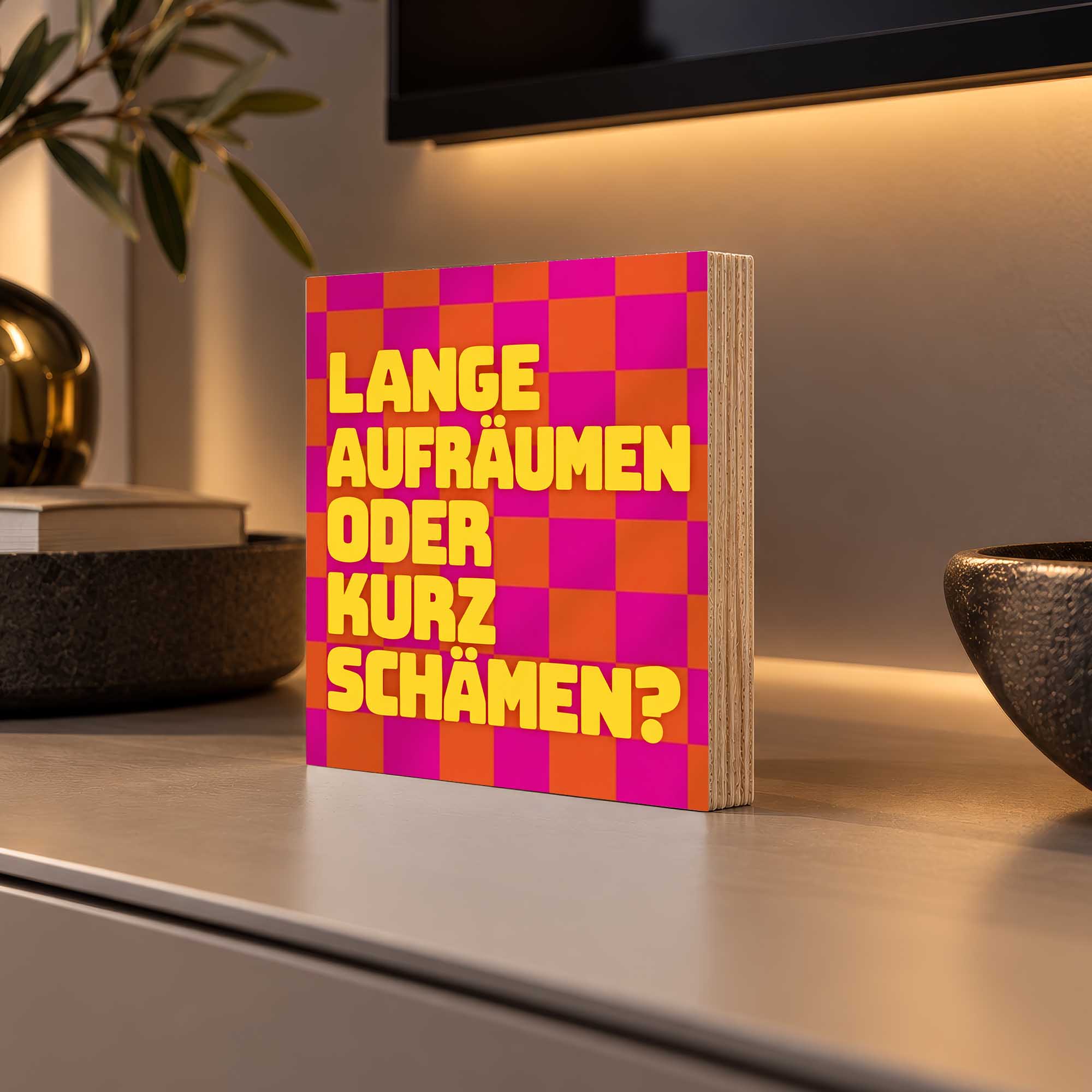 Woodprint Lange aufräumen oder kurz schämen? – bunte Küchen-Deko – Motiv 029