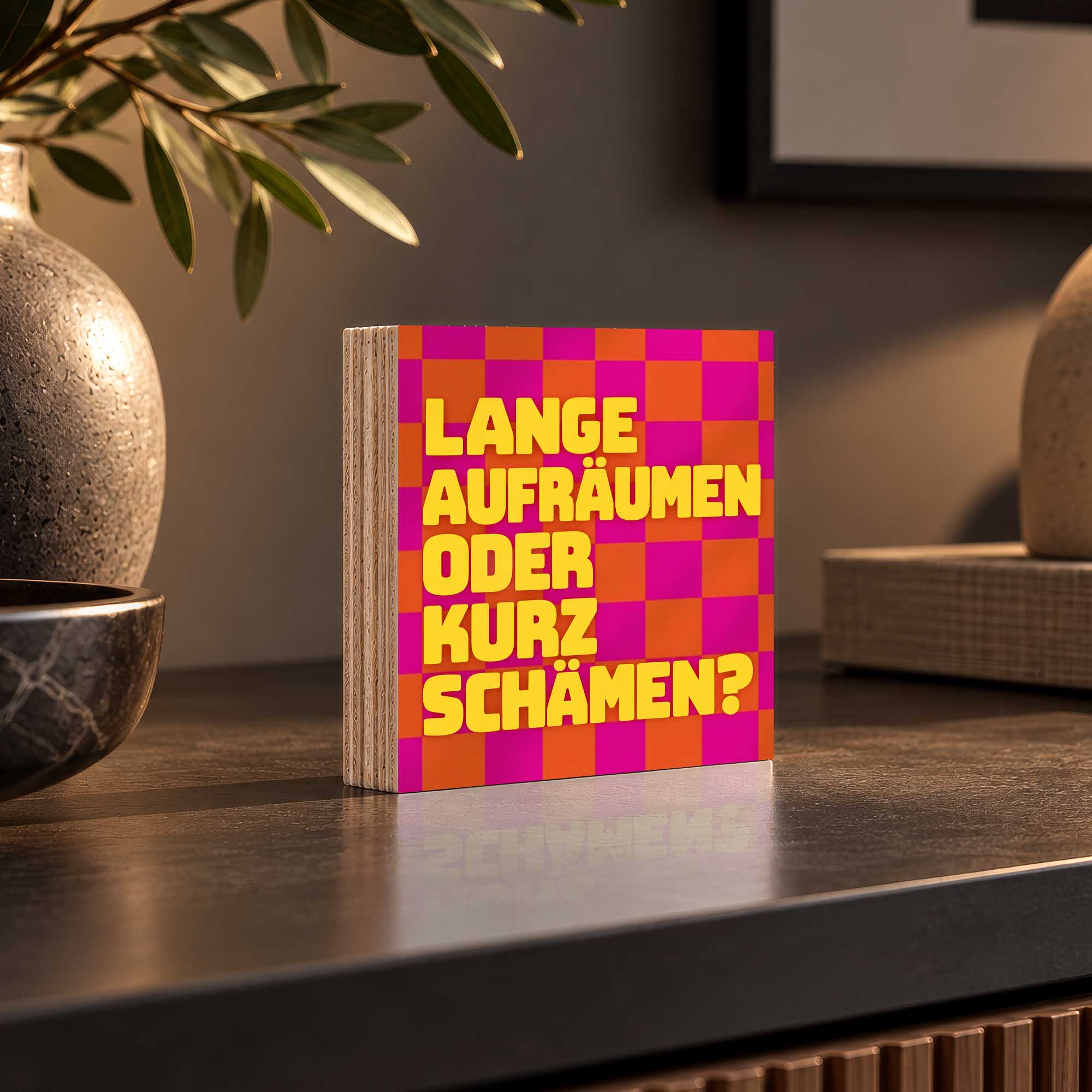 Woodprint Lange aufräumen oder kurz schämen? – bunte Küchen-Deko – Motiv 029