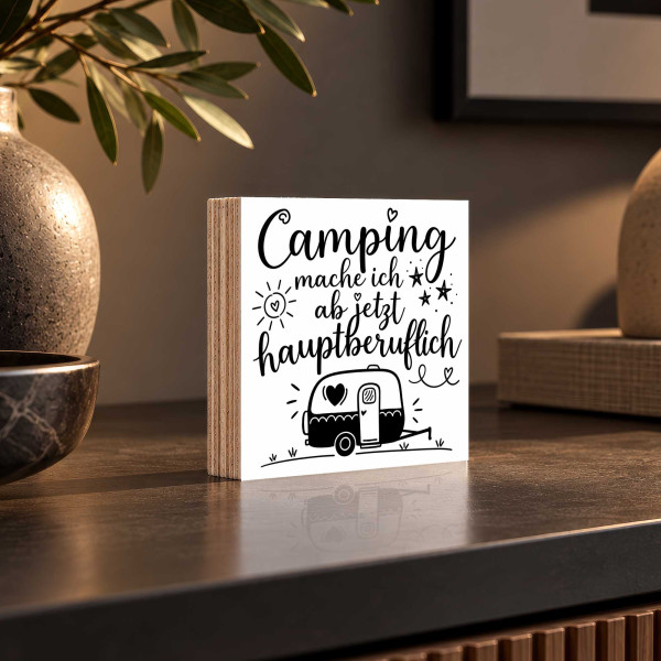 Woodprint Camping mache ich ab jetzt hauptberuflich – Wohnwagen Spruch – Motiv 005