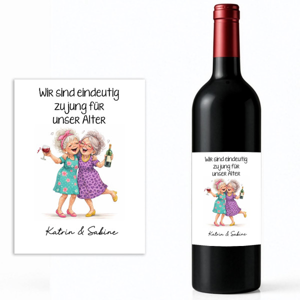 Weinflaschen Aufkleber - Wir sind eindeutig zu jung für unser Alter